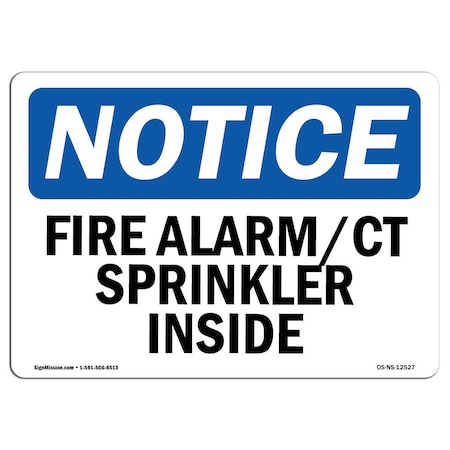 Signmission OSHA Notice Sign, Fire Alarm CT Sprinkler Inside, 18in X 12in Decal, 12" W, 18" L, Landscape OS-NS-D-1218-L-12527